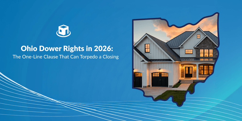 Ohio Dower Rights in 2026: The One-Line Clause That Can Torpedo a Closing